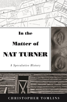 In the Matter of Nat Turner: A Speculative History Paperback Princeton University Press