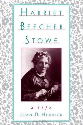 Harriet Beecher Stowe: A Life Paperback Oxford University Press, USA