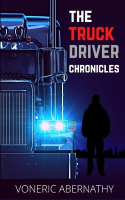 The Truck Driver Chronicles Paperback Demico National