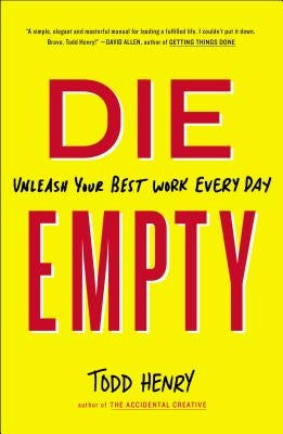 Die Empty: Unleash Your Best Work Every Day Paperback Portfolio