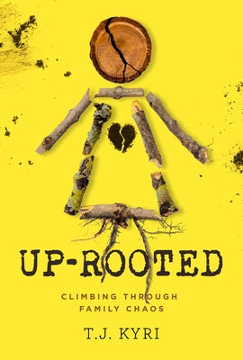 Up-Rooted: Climbing Through Family Chaos Paperback Woodhall Press