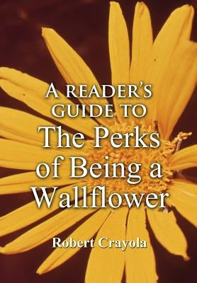 A Reader's Guide to The Perks of Being a Wallflower Paperback Createspace Independent Publishing Platform