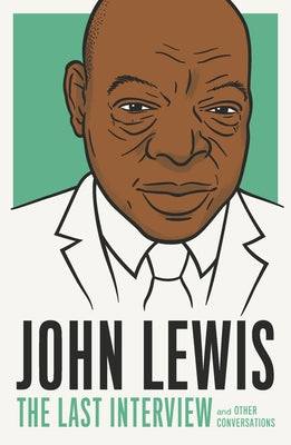 John Lewis: The Last Interview: And Other Conversations Paperback Melville House Publishing