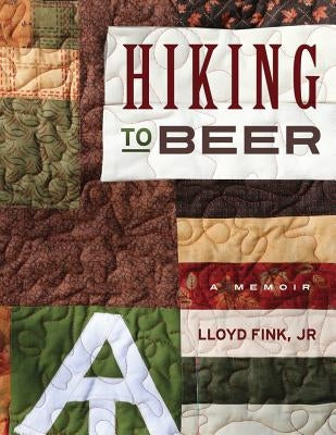 Hiking to Beer: A Memoir Paperback North Loop Press
