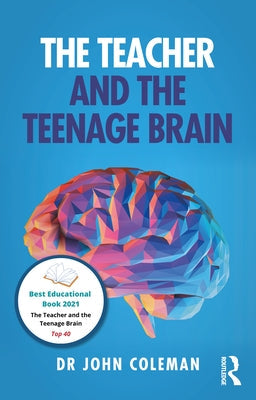 The Teacher and the Teenage Brain Paperback Routledge