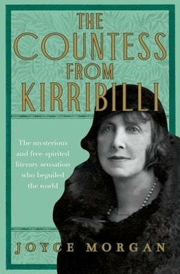 The Countess from Kirribilli: The Mysterious and Free-Spirited Literary Sensation Who Beguiled the World Paperback Allen & Unwin