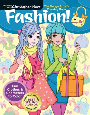 The Manga Artist's Coloring Book: Fashion!: Fun Clothes & Characters to Color Paperback Drawing with Christopher Hart