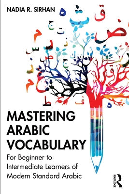 Mastering Arabic Vocabulary: For Beginner to Intermediate Learners of Modern Standard Arabic Paperback Routledge
