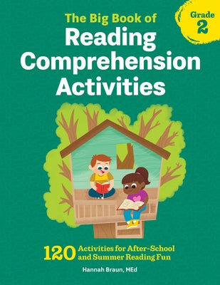The Big Book of Reading Comprehension Activities, Grade 2: 120 Activities for After-School and Summer Reading Fun Paperback Callisto Kids