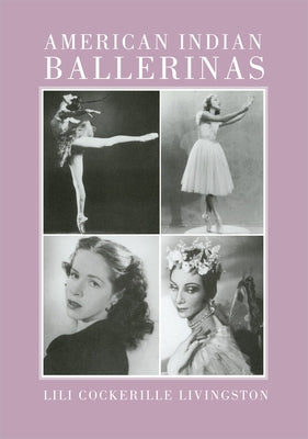 American Indian Ballerinas Paperback University of Oklahoma Press