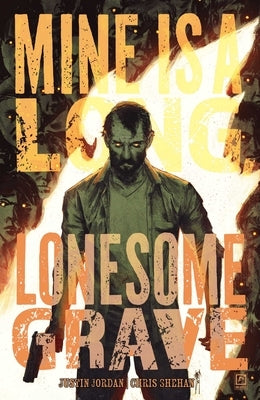 Mine Is a Long, Lonesome Grave by Jordan, Justin