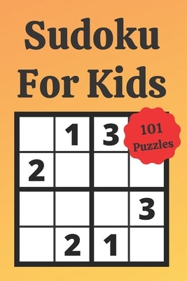 Sudoku For Kids: Easy Sudoku, Mind Training, Avtivity Book, Fun For Kids, Sudoku 4x4 For Kids, Logical Game, Child Development. Bible Independently Published