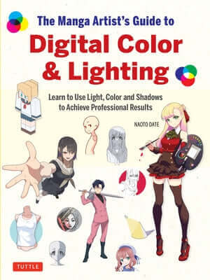 The Manga Artist's Guide to Digital Color & Lighting: Learn to Use Light, Color and Shadows to Achieve Professional Results Paperback Tuttle Publishing