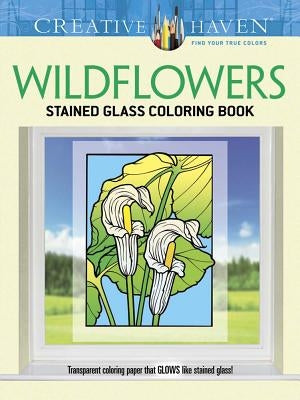 Creative Haven Wildflowers Stained Glass Coloring Book Paperback Dover Publications