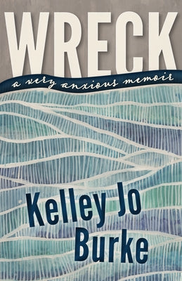 Wreck: A Very Anxious Memoir Paperback Radiant Press