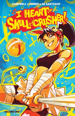 I Heart Skull-Crusher! by Campbell, Josie