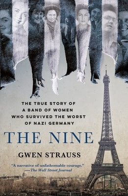 The Nine: The True Story of a Band of Women Who Survived the Worst of Nazi Germany Paperback St. Martin's Griffin