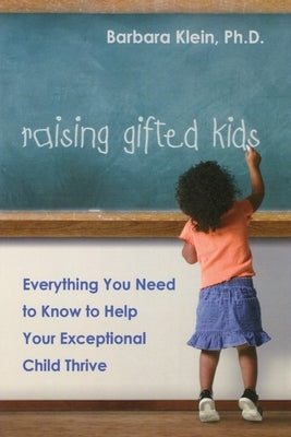 Raising Gifted Kids: Everything You Need to Know to Help Your Exceptional Child Thrive Paperback Amacom