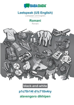 BABADADA black-and-white, Leetspeak (US English) - Romani, p1c70r14l d1c710n4ry - alavengoro dikhipen: Leetspeak (US English) - Romani, visual diction Paperback Babadada