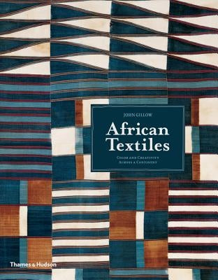 African Textiles: Color and Creativity Across a Continent Paperback Thames & Hudson