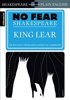 King Lear: No Fear Shakespeare Side-By-Side Plain English by Shakespeare, William