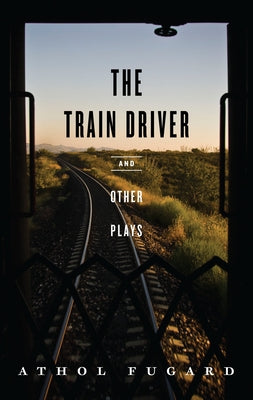 The Train Driver and Other Plays Paperback Theatre Communications Group