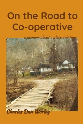 On the Road to Co-operative: a memoir about a place and time Paperback Word Wise Publishing Inc
