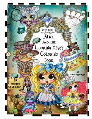 Sherri Baldy TM My-Besties TM Alice and the Looking Glass Coloring Book Paperback Sherri Baldy My-Besties