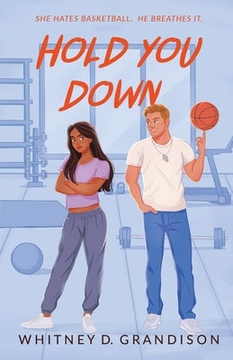 Hold You Down by Grandison, Whitney D.
