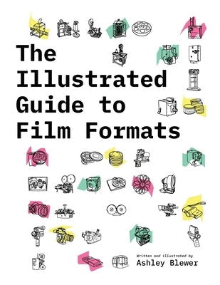 The Illustrated Guide to Film Formats Paperback Archives of Tomorrow