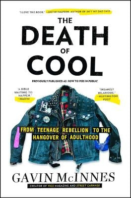 The Death of Cool: From Teenage Rebellion to the Hangover of Adulthood Scribner Book Company