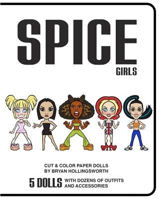 Spice Girl Cut and Color Paper Dolls Paperback Blurb