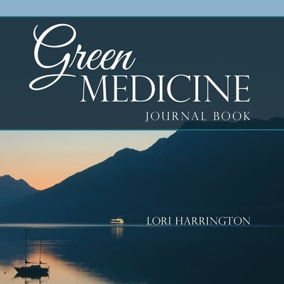 Green Medicine: Journal Book Paperback WestBow Press