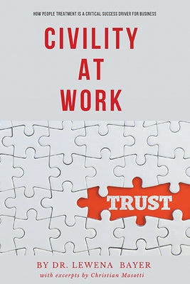 Civility at Work: How People Treatment is a Critical Success Driver for Business Paperback Business Expert Press