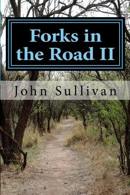 Forks in the Road II: Small town lives and lessons Paperback Createspace Independent Publishing Platform