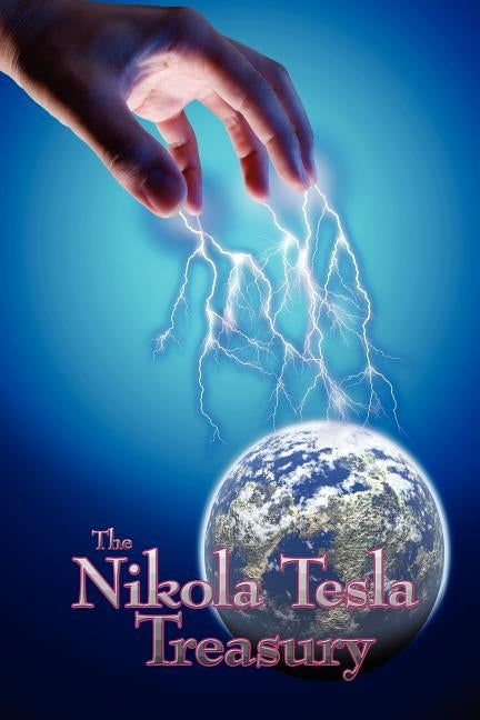 The Nikola Tesla Treasury Paperback Wilder Publications