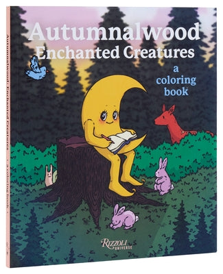 Autumnalwood: Enchanted Creatures: A Coloring Book Paperback Rizzoli Universe