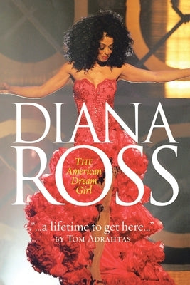 A Lifetime to Get Here: Diana Ross: the American Dreamgirl Paperback Authorhouse