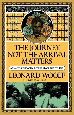 Journey Not the Arrival Matters: An Autobiography of the Years 1939 to 1969 Paperback Mariner Books