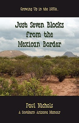 Just Seven Blocks from the Mexican Border Paperback Inheritance Press