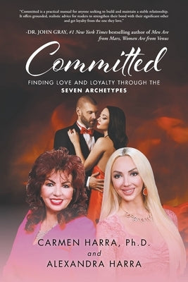 Committed: Finding Love and Loyalty Through the Seven Archetypes Newman Springs Publishing, Inc.