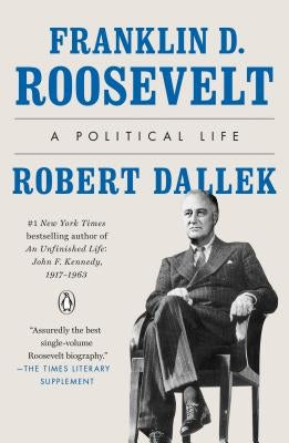 Franklin D. Roosevelt: A Political Life Paperback Penguin Books