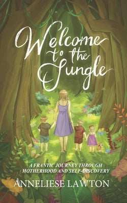 Welcome to the Jungle A Frantic Journey Through Motherhood and Self Discovery Paperback Pandamonium Publishing House