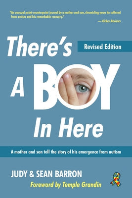 There's a Boy in Here, Revised Edition: A Mother and Son Tell the Story of His Emergence from the Bonds of Autism Paperback Future Horizons
