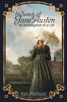In Search of Jane Austen: An Investigation of a Life Paperback AIA Publishing