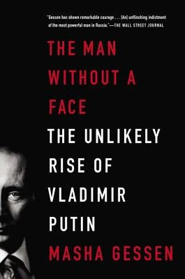 The Man Without a Face: The Unlikely Rise of Vladimir Putin Paperback Riverhead Books