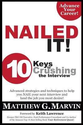 NAILED IT! 10 Keys to Crushing the Interview Paperback Xulon Press