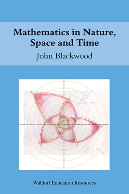 Mathematics in Nature, Space, and Time Paperback Floris Books - Floris Books