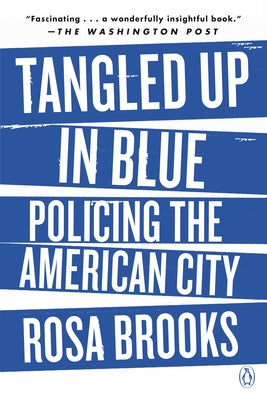 Tangled Up in Blue: Policing the American City Penguin Books