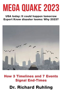 Mega Quake 2023: How 3 Timelines and 7 Events Signal End-Times Paperback Urlink Print & Media, LLC